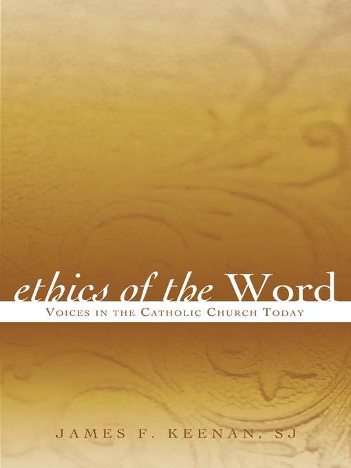 Title details for Ethics of the Word by James F. Keenan, SJ - Available